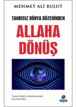 Allaha Dönüş - Tanrısız Dünya Düzeninden