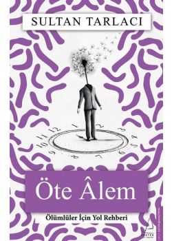 Öte Alem - Ölümlüler İçin Yol Rehberi