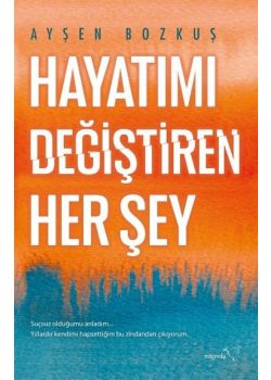 Hayatımı Değiştiren Her Şey
