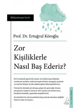 Zor Kişiliklerle Nasıl Baş Ederiz?