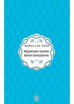 Müpteladır Gemiler Benim Denizlerime