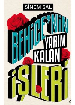 Behice'nin Yarım Kalan İşleri