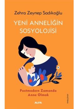 Yeni Anneliğin Sosyolojisi