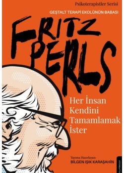 Her İnsan Kendini Tamamlamak İster - Fritz Perls