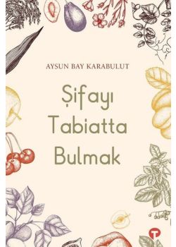 Şifayı Tabiatta Bulmak