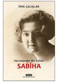 Hanedandan Bir Sultan Sabiha 