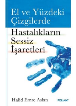 El ve Yüzdeki Çizgilerde Hastalıkların Sessiz İşaretleri