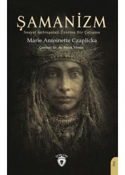 Şamanizm - Sosyal Antropoloji Üzerine Bir Çalışma