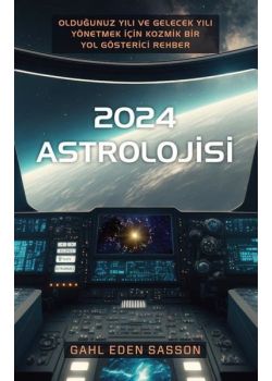 2024 Astrolojisi - Olduğunuz Yılı ve Gelecek Yılı Yönetmek İçin