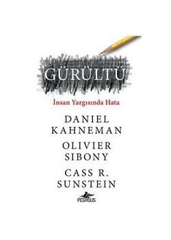 Gürültü - İnsan Yargısında Hata