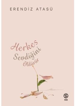 Herkes Sevdiğini Öldürür