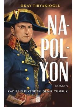 Napolyon - Kadife Eldivendeki Demir Yumruk 