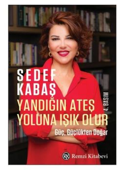 Yandığın Ateş Yoluna Işık Olur