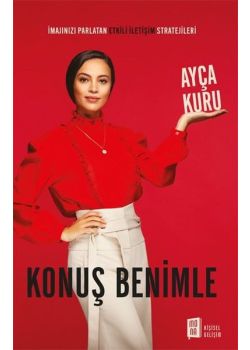 Konuş Benimle - İmajınızı Parlatan Etkili İletişim Stratejileri