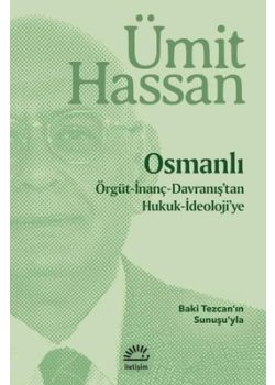 Osmanlı: Örgüt - İnanç - Davranış'tan Hukuk - İdeoloji'ye
