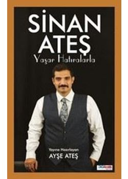 Sinan Ateş - Yaşar Hatıralarla
