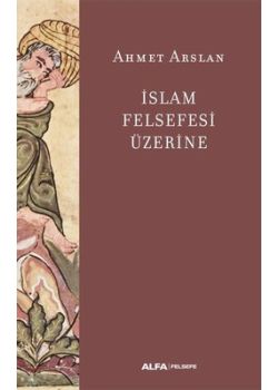 İslam Felsefesi Üzerine 