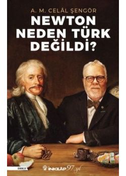 Newton Neden Türk Değildi?