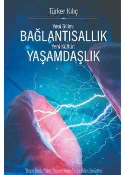 Yeni Bilim - Bağlantısallık - Yeni Kültür - Yaşamdaşlık
