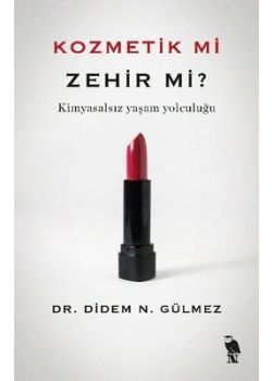 Kozmetik mi Zehir mi? Kimyasalsız Yaşam Yolculuğu