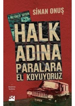 Halk Adına Paralara El Koyuyoruz - Bir Soygunun Gerçek Hikayesi