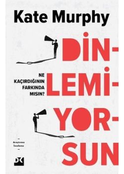Dinlemiyorsun - Ne Kaçırdığının Farkında mısın?