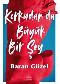 Korkudan da Büyük Bir Şey