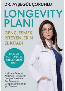 Longevity Planı - Gençleşmek İsteyenlerin El Kitabı