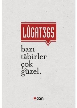 Lugat 365 - Bazı Tabirler Çok Güzel
