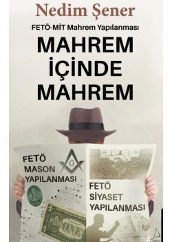 Mahrem İçinde Mahrem - FETÖ - Mit Mahrem Yapılanması 