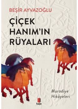 Çiçek Hanımın Rüyaları - Muradiye Hikayeleri 