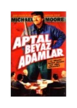 Aptal Beyaz Adamlar Michael Moore