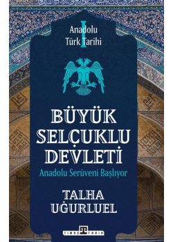 Büyük Selçuklu Devleti - Anadolu Türk Tarihi 1