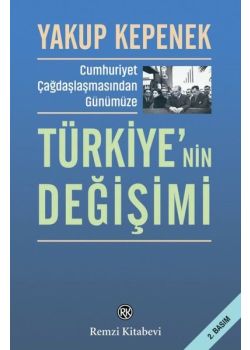 Türkiye'nin Değişimi - Cumhuriyet Çağdaşlaşmasından Günümüze