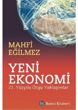 Yeni Ekonomi - 21. Yüzyıla Özgü Yaklaşımlar