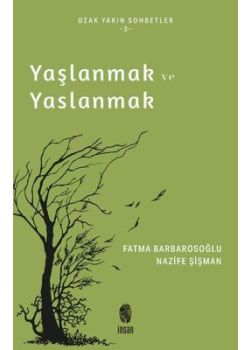 Yaşlanmak ve Yaslanmak 
