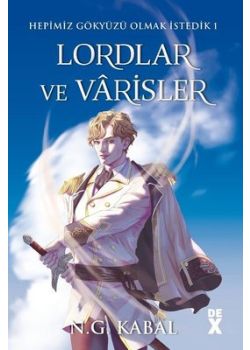 Hepimiz Gökyüzü Olmak İstedik 1 - Lordlar ve Varisler