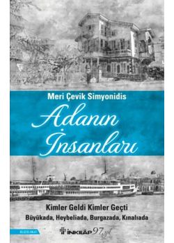 Adanın İnsanları: Kimler Geldi Kimler Geçti - Büyükada, Heybeliada, Burgazada, Kınalıada 