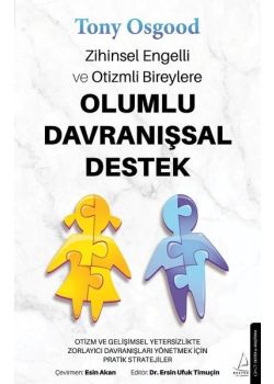 Zihinsel Engelli ve Otizmli Bireylere Olumlu Davranışsal Destek