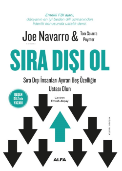 Sıra Dışı Ol - Sıra Dışı İnsanları Ayıran Beş Özelliğin Ustası Olun 