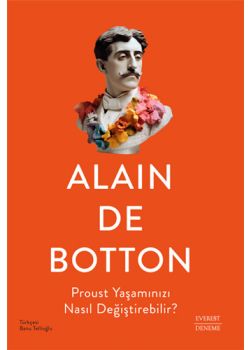 Proust Yaşamınızı Nasıl Değiştirebilir?