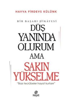 Düş Yanında Olurum Ama Sakın Yükselme