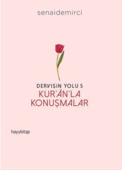Dervişin Yolu 5 - Kuran'la Konuşmalar 
