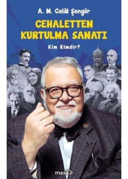 Cehaletten Kurtulma Sanatı - Kim Kimdir?