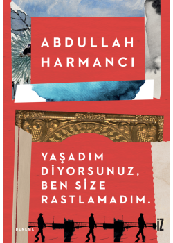 Yaşadım Diyorsunuz, Ben Size Rastlamadım