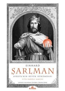 Şarlman - Avrupa'nın Büyük Hükümdarı