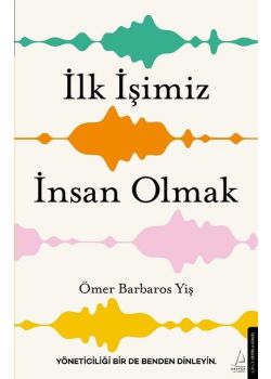 İlk İşimiz İnsan Olmak