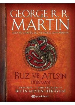 Buz ve Ateşin Dünyası - Westeros'un ve Taht Oyunları'nın Bilinmeyen Hikayesi (Ciltli)