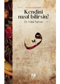 Kendini Nasıl Bilirsin? Kur'an Hakikatleri 3