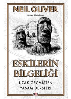 Eskilerin Bilgeliği - Uzak Geçmişten Yaşam Dersleri